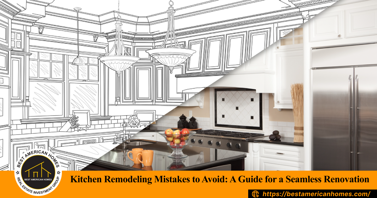 Kitchen Remodeling Mistakes to Avoid