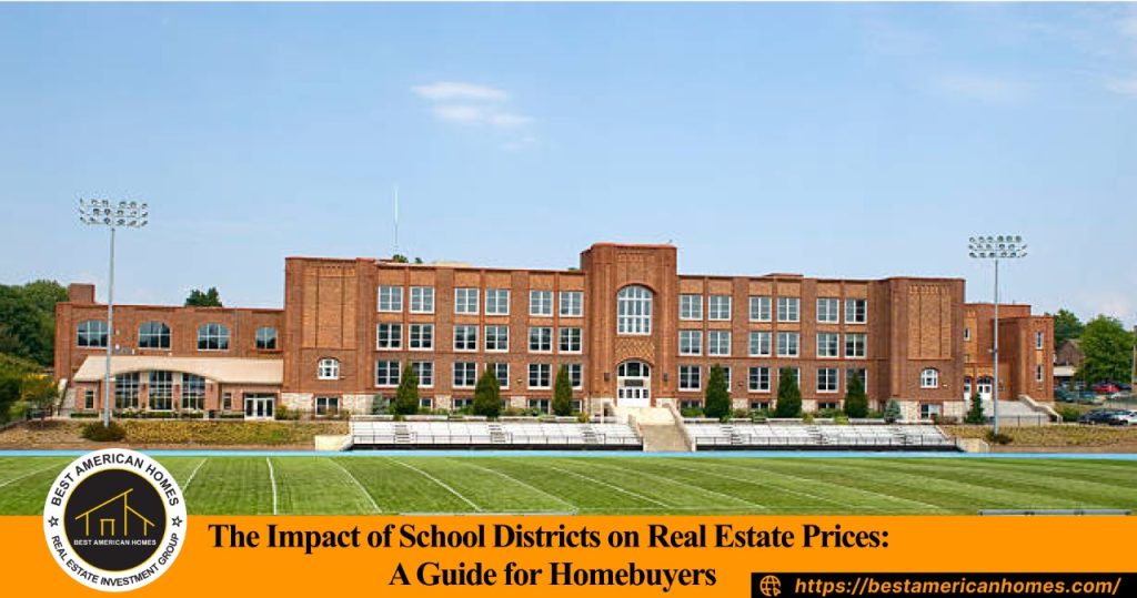 The Impact of School Districts on Real Estate Prices: A Guide for Homebuyers